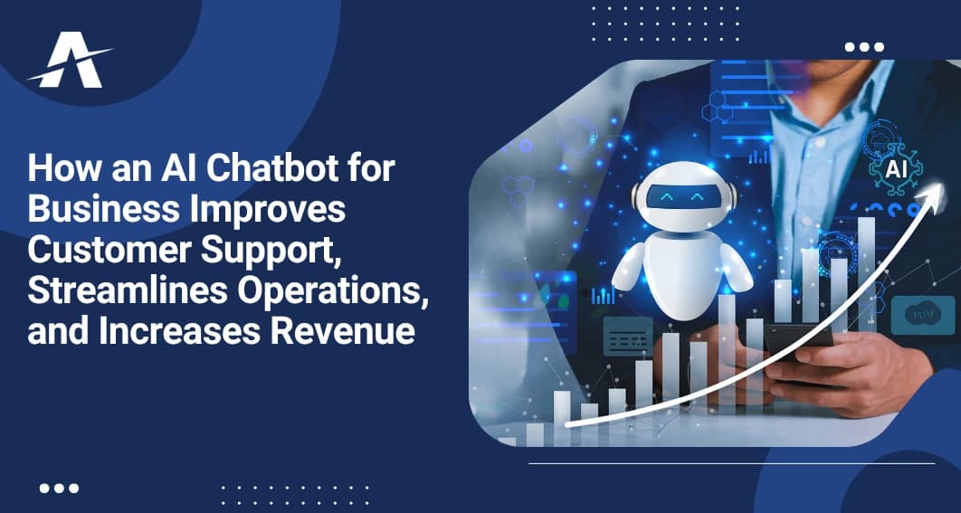 Chatbots for Business Improves Customer Support, Streamlines Operations, and Increases Revenue